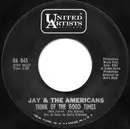 7inch Vinyl Single - Jay & The Americans - Think Of The Good Times