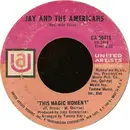 7inch Vinyl Single - Jay & The Americans - This Magic Moment
