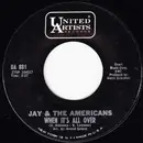 7inch Vinyl Single - Jay & The Americans - When It's All Over / Cara, Mia