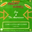 7inch Vinyl Single - Jay & The Americans - Care Mia/Come A Little Bit Closer