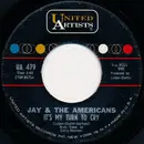 7inch Vinyl Single - Jay & The Americans - It's My Turn To Cry