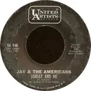 7inch Vinyl Single - Jay & The Americans - Sunday And Me / Through This Doorway