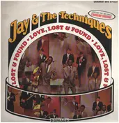 Jay & the Techniques - Love, Lost & Found