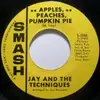 7inch Vinyl Single - Jay & The Techniques - Apples, Peaches, Pumpkin Pie