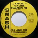 7inch Vinyl Single - Jay & The Techniques - Apples, Peaches, Pumpkin Pie
