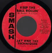 Jay & The Techniques - Keep The Ball Rollin' / Here We Go Again