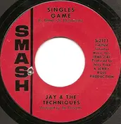 Jay & the Techniques - Singles Game