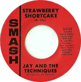 Jay & the Techniques - Strawberry Shortcake / Still (In Love With You)