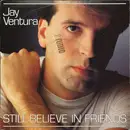 7inch Vinyl Single - Jay Ventura - Still Believe In Friends