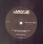 Jay-Z - Nigga What, Nigga Who / Ain't No Nigga