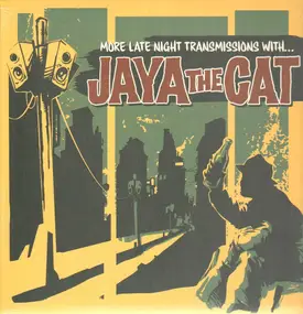 jaya the cat - More Late Night Transmissions with...