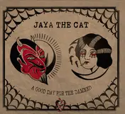 jaya the cat - A Good Day For The Damned