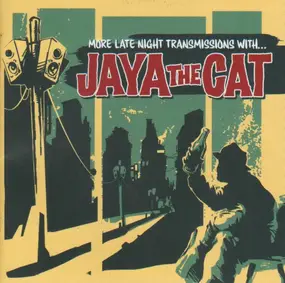 jaya the cat - More Late Night Transmissions With ...