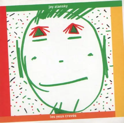 Jay Alanski - Les Yeux Crevés