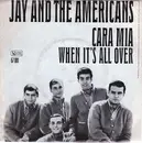 7inch Vinyl Single - Jay And The Americans - Cara Mia, When It s all Over