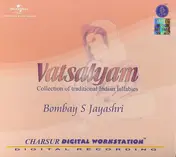 Bombay S Jayashri - Vatsalyam (Collection Of Traditional Indian Lullabies)