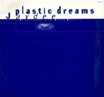 Jaydee - Plastic Dreams (Reconstructed By The Rhythm Masters)