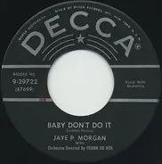 Jaye P. Morgan - Baby Don't Do It / Nobody Met The Train