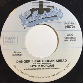 Jaye P. Morgan - Danger! Heartbreak Ahead / That's All I Want From You