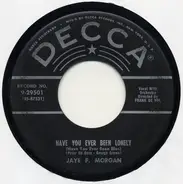 Jaye P. Morgan - Have You Ever Been Lonely / Life Was Made For Living