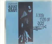 Jazz Not Jazz - A New Type Of Jazz