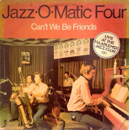 Jazz-O-Matic Four - Can't We Be Friends