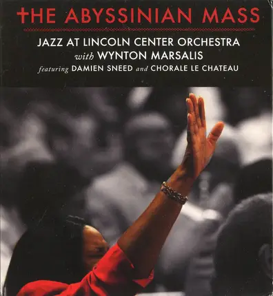 Jazz At Lincoln Center with Wynton Marsalis featuring Damien Sneed and Chorale Le Chateau - The Abyssinian Mass