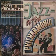 Jazz At The Philharmonic - The Historic Recordings