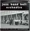 LP - Jazz Band Ball Orchestra - Do You Know WHat It Means to Miss...Sacramento