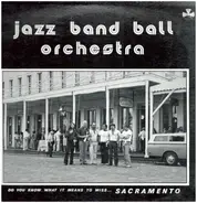 Jazz Band Ball Orchestra - Do You Know WHat It Means to Miss...Sacramento