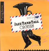 Jazz Band Ball Orchestra - Flying Home