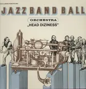 Jazz Band Ball Orchestra - Head Diziness