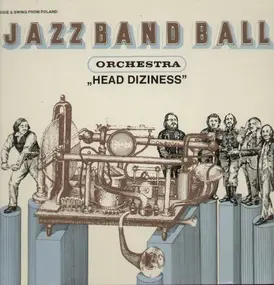 Jazz Band Ball Orchestra - Head Diziness