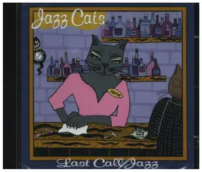 Jazz Cats - Last Call Jazz