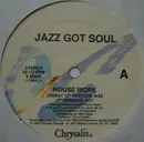 12inch Vinyl Single - Jazz Got Soul - House Work - Still Sealed