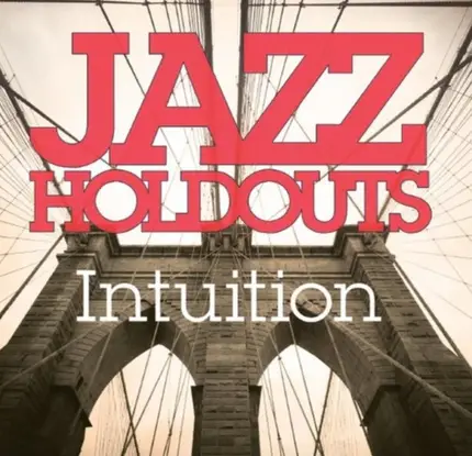 Jazz Holdouts - Intuition