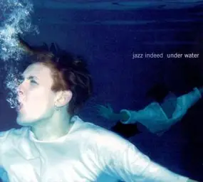 Jazz Indeed - Under Water