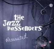 Jazz Passengers - Reunited