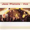 CD - Jazz Pistols - Live