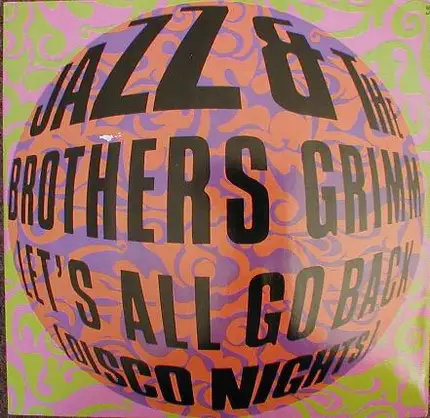 Jazz & The Brothers Grimm - Let's All Go Back (Disco Nights)