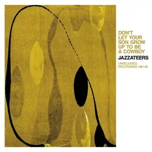 Jazzateers - Don't Let Your Son Grow Up To Be A Cowboy