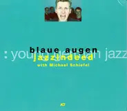 Jazzindeed With Michael Schiefel - Blaue Augen