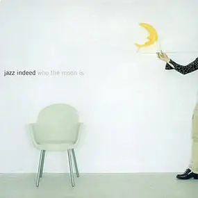 Jazz Indeed - Who The Moon Is