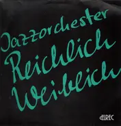 Jazzorchester Reichlich Weiblich - Same