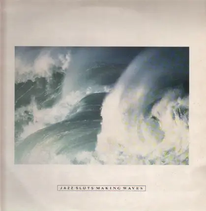 Jazz Sluts - Making Waves