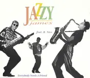Jazzy James - Everybody Needs a Friend