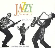 CD Single - Jazzy James Feat. B-Nice - Everybody Needs A Friend