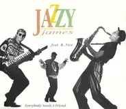 Jazzy James Feat. B-Nice - Everybody Needs a Friend