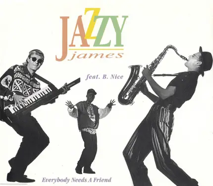 Jazzy James Feat. B-Nice - Everybody Needs a Friend