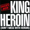 12inch Vinyl Single - Jazzy Jeff - King Heroin (Don't Mess With Heroin)